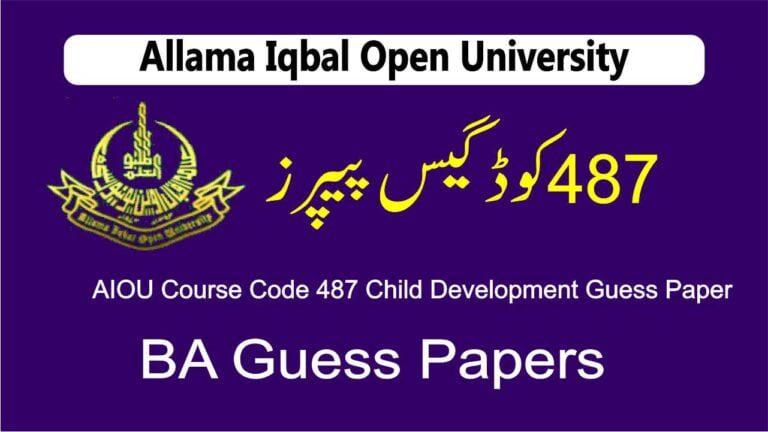 AIOU 487 Code Child Development Guess Paper