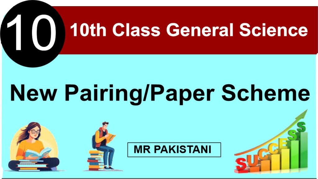 10th Class General Science New Pairing Scheme 2025