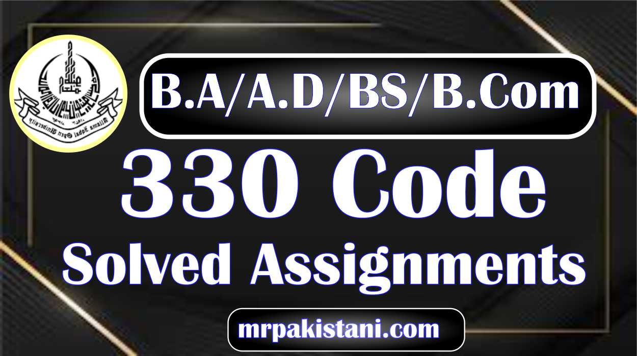 AIOU 330 Code Child Care and Development Solved Assignments 2025
