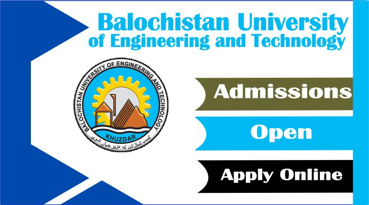 Balochistan University of Engineering and Technology Khuzdar Admissions 2025