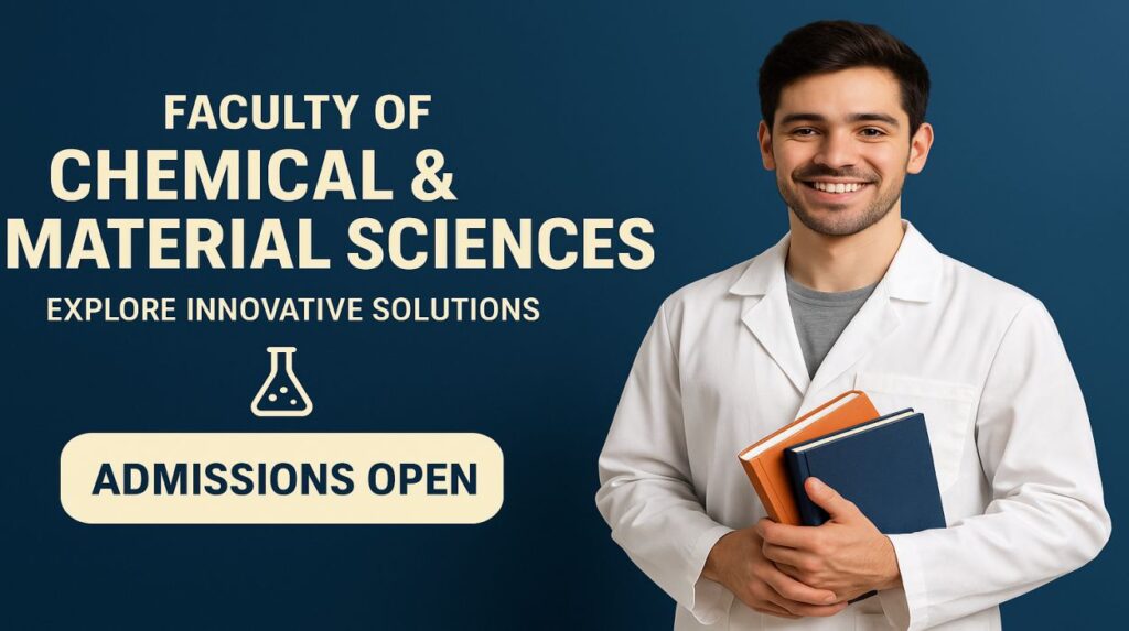 Faculty of Chemical & Material Sciences Admissions Open 2025