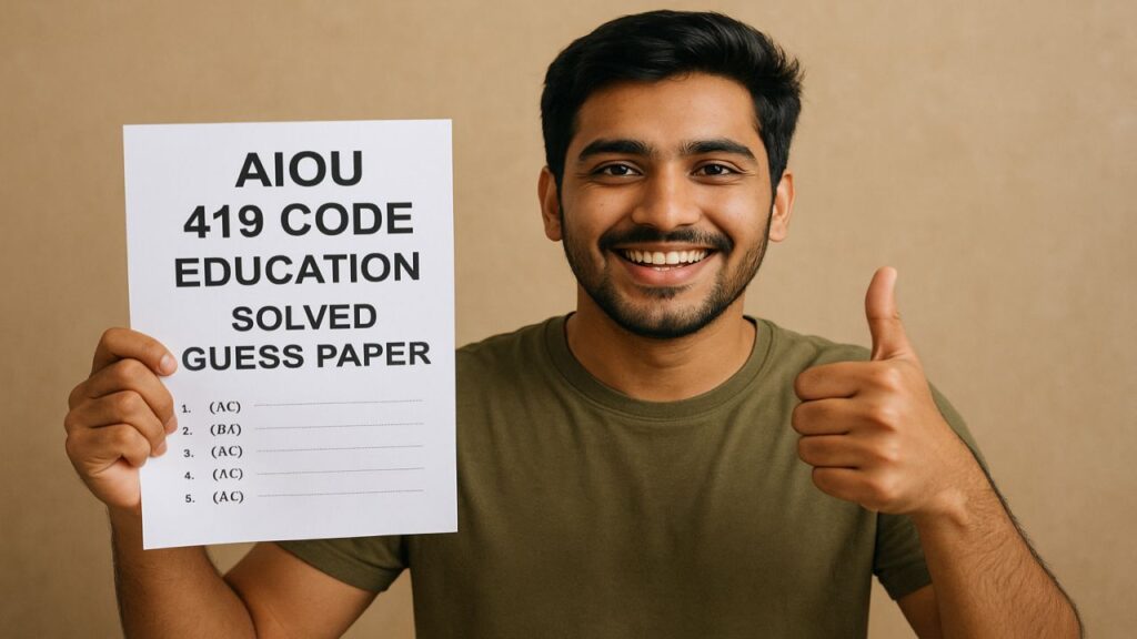 AIOU 419 Code Solved Guess Paper – Education